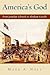 America's God: From Jonatha...