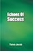 Echoes of Success