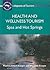 Health and Wellness Tourism: Spas and Hot Springs (Aspects of Tourism, 40)