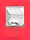 A Day No Pigs Would Die by Robert Newton Peck: Novel-Ties Study Guide