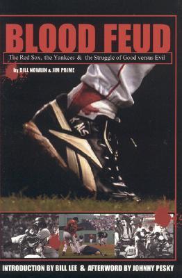 Blood Feud: The Red Sox, the Yankees, and the Struggle of Good versus Evil (Paperback)