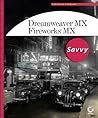 Dreamweaver MX / Fireworks MX Savvy with CDROM Dreamweaver MX / Fireworks MX Savvy with CDROM