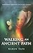 Walking An Ancient Path: Re...