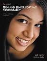 The Best of Teen and Senior Portrait Photography: Techniques and Images from the Pros (Masters Series) The Best of Teen and Senior Portrait Photography: Techniques and Images from the Pros (Masters Series)