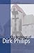 The Writings of Dirk Philips (CLASSICS OF THE RADICAL REFORMATION)