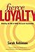 Fierce Loyalty: Unlocking t...