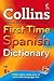Collins First Time Spanish Dictionary (Spanish and English Edition)