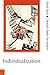 Individualization: Institutionalized Individualism and its Social and Political Consequences (Published in association with Theory, Culture & Society)