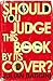Should You Judge This Book ...
