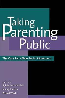 Taking Parenting Public: The Case for a New Social Movement (Paperback)