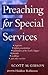 Preaching for Special Services by Scott M. Gibson