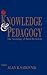 Knowledge and Pedagogy: The...