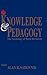 Knowledge and Pedagogy by Alan R. Sadovnik