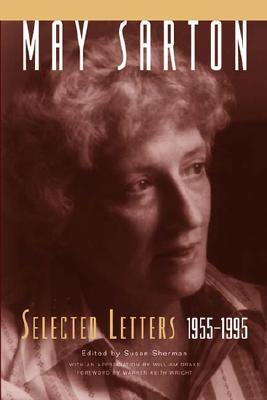 May Sarton: Selected Letters, 1955-1995 (Hardcover)