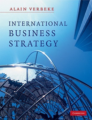 International Business Strategy: Rethinking the Foundations of Global Corporate Success (Paperback)