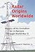 Radar Origins Worldwide: History of Its Evolution in 13 Nations Through World War II