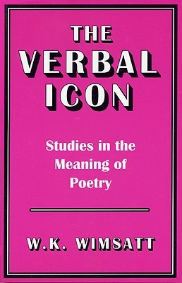 The Verbal Icon: Studies in the Meaning of Poetry (Paperback)