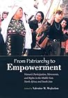 From Patriarchy to Empowerment: Women’s Participation, Movements, and Rights in the Middle East, North Africa, and South Asia (Gender and Globalization)