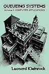 Queueing Systems, Volume 2: Computer Applications