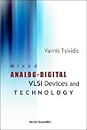 Mixed Analog-Digital VLSI Devices and Technology