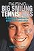 Raising Big Smiling Tennis Kids: A Complete Roadmap For Every Parent And Coach
