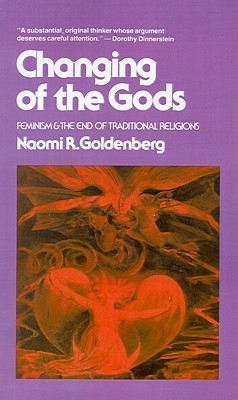 Changing of the Gods: Feminism and the End of Traditional Religions (Paperback)
