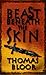 Beast Beneath the Skin by Thomas Bloor