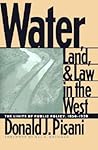 Water, Land, and Law in the West: The Limits of Public Policy (Development of Western Resources) Water, Land, and Law in the West: The Limits of Public Policy (Development of Western Resources)