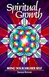 Spiritual Growth by Sanaya Roman