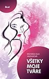 Všetky moje tváre by Michaela Ella Hajduková