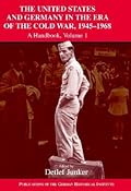 The United States and Germany in the Era of the Cold War, 1945-1968: A Handbook, Vol. 1: 1945-1968