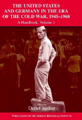 The United States and Germany in the Era of the Cold War, 1945-1968: A Handbook, Vol. 1: 1945-1968 (Hardcover)