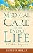Medical Care at the End of Life by David F. Kelly
