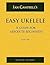 EASY UKELELE: A GUIDE FOR A...