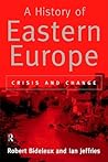 A History of Eastern Europe by Robert Bideleux