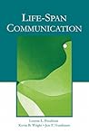 Life-Span Communication (Routledge Communication Series)