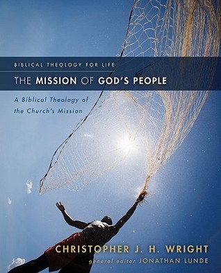 The Mission of God's People: A Biblical Theology of the Church's Mission (Paperback)