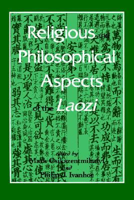 Religious and Philosophical Aspects of the Laozi (Chinese Philosophy Culture)