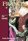 Francis of Assisi - The Founder: Early Documents, vol. 2 (Francis of Assisi Early Documents) Francis of Assisi - The Founder: Early Documents, vol. 2 (Francis of Assisi Early Documents)