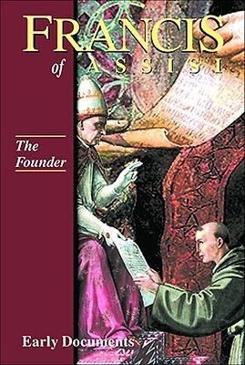 Francis of Assisi - The Founder: Early Documents, vol. 2 (Francis of Assisi Early Documents)