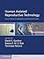Human Assisted Reproductive Technology by David K. Gardner