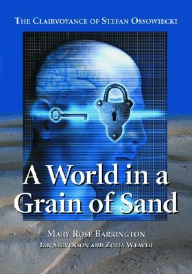 A World in a Grain of Sand: The Clairvoyance of Stefan Ossowiecki (Paperback)