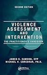 Violence Assessment And Intervention: The Practitioner's Handbook Violence Assessment And Intervention: The Practitioner's Handbook