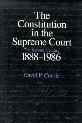The Constitution in the Supreme Court: The Second Century, 1888-1986 (Paperback)