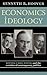 Economics as Ideology: Keynes, Laski, Hayek, and the Creation of Contemporary Politics