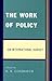 The Work of Policy: An Inte...