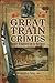 Great Train Crimes: Murder ...