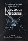 Epidemiologic Methods for the Study of Infectious Diseases Epidemiologic Methods for the Study of Infectious Diseases