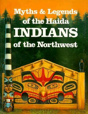 Myths & Legends of the Haida Indians of the Northwest (Paperback)
