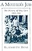 A Mother's Job: The History of Day Care, 1890-1960